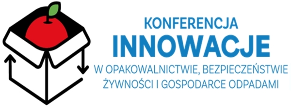 Międzynarodowa Konferencja Naukowa „Innowacje w Opakowalnictwie, Bezpieczeństwie Żywności i Gospodarce Odpadami