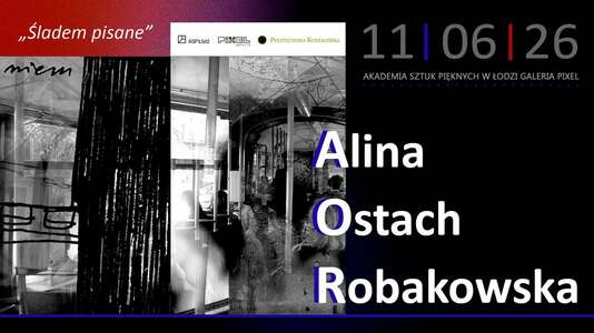 dr Alina Ostach - Robakowska  «Śladem pisane» w galerii PIXEL ASP ŁÓDŹ