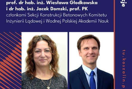 Prof. dr hab. inż. Wiesława Głodkowska i dr hab. inż. Jacek Domski, prof. PK powołani do Sekcji Konstrukcji Betonowych komitetu Polskiej Akademii Nauk na kadencję 2024-2027