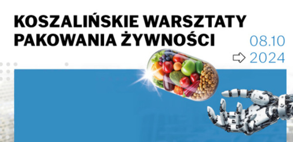 W październiku Koszalińskie Warsztaty Pakowania Żywności 2024 