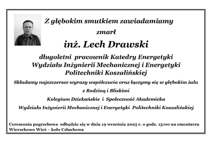Z głębokim smutkiem zawiadamiamy zmarł inż. Lech Drawski