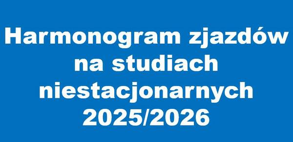 Harmonogram zjazdów na studiach niestacjonarnych i organizacja roku akademickiego 2025/2026
