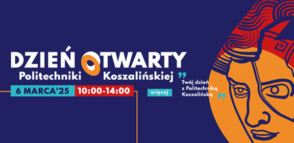 Dzień Otwarty Politechniki Koszalińskiej 2025 