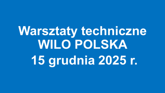 Zaproszenie na warsztaty techniczne WILO POLSKA