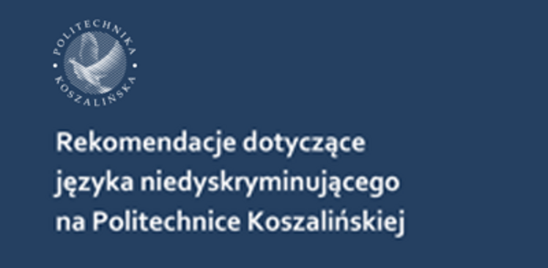 Rekomendacje dotyczące  języka niedyskryminującego  na Politechnice Koszalińskiej
