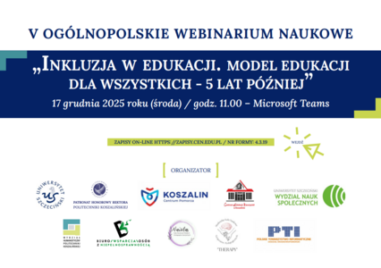 V OGÓLNOPOLSKIE WEBINARIUM NAUKOWE „Inkluzja w edukacji. MODEL EDUKACJI DLA WSZYSTKICH - 5 LAT PÓŹNIEJ”