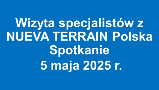 Wizyta specjalistów z NUEVA TERRAIN Polska Sp. z o.o.