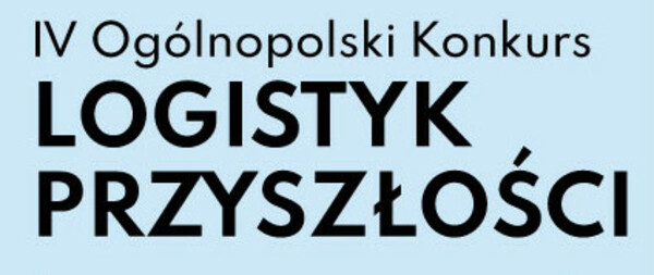 IV Ogólnopolski Konkurs "Logistyk Przyszłości"