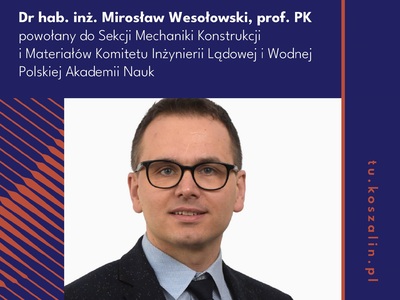 Dr hab. inż. Mirosław Wesołowski, prof. PK z Wydziału Inżynierii Lądowej, Środowiska i Geodezji Politechniki Koszalińskiej