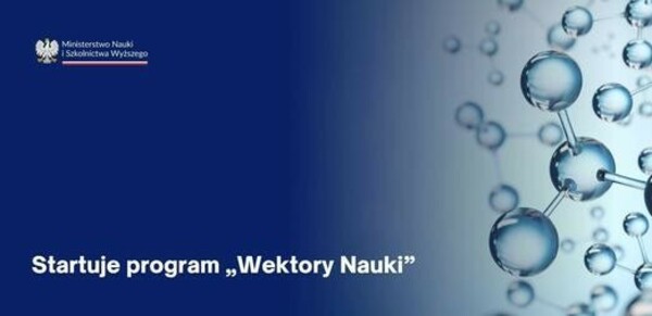 Wektory Nauki - nowy program Ministerstwa Nauki i Szkolnictwa Wyższego