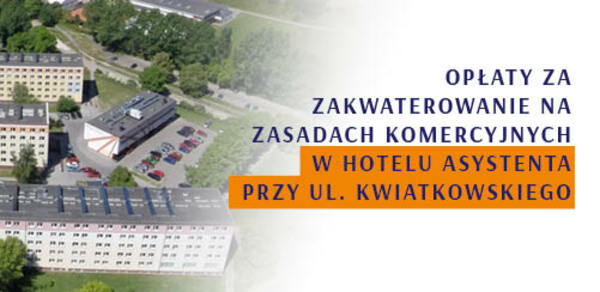 Opłaty miesięczne za zakwaterowanie na zasadach komercyjnych w Hotelu Asystenta przy ul. Kwiatkowskiego