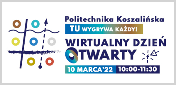 Wirtualny Dzień Otwarty Politechniki Koszalińskiej - 10 marca br. w godz. 10.00-11.30.