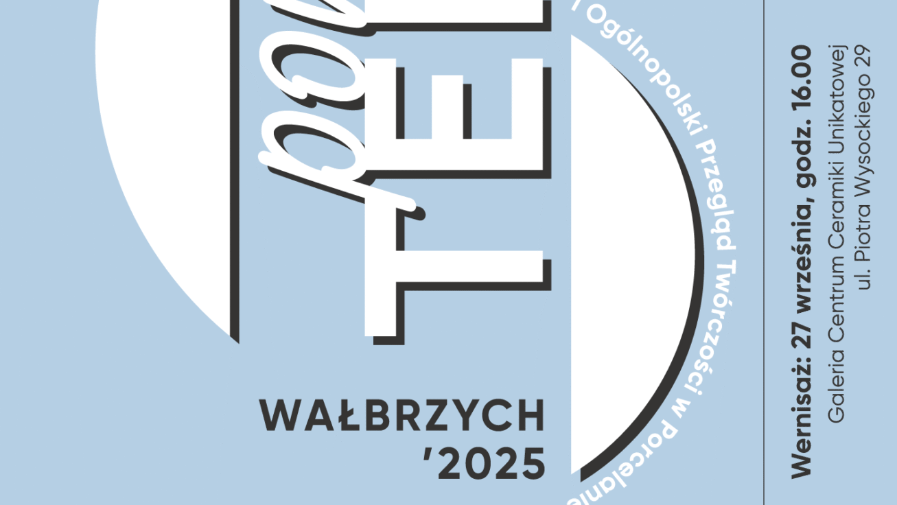 Porcelana TERAZ! – Ogólnopolski Przegląd Twórczości w Porcelanie, Wałbrzych 2025”