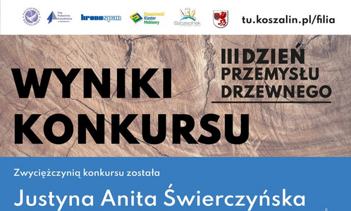 5.05.2022 Zwycięzca konkursu organizowanego podczas III Dni Przemysłu Drzewnego