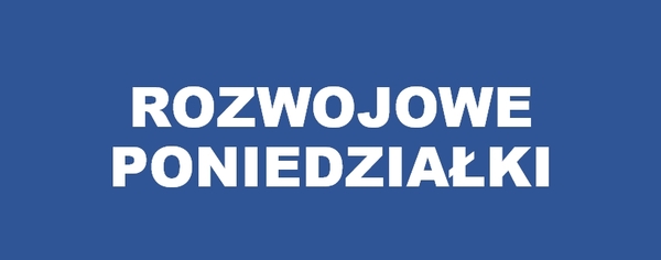 ROZWOJOWE PONIEDZIAŁKI